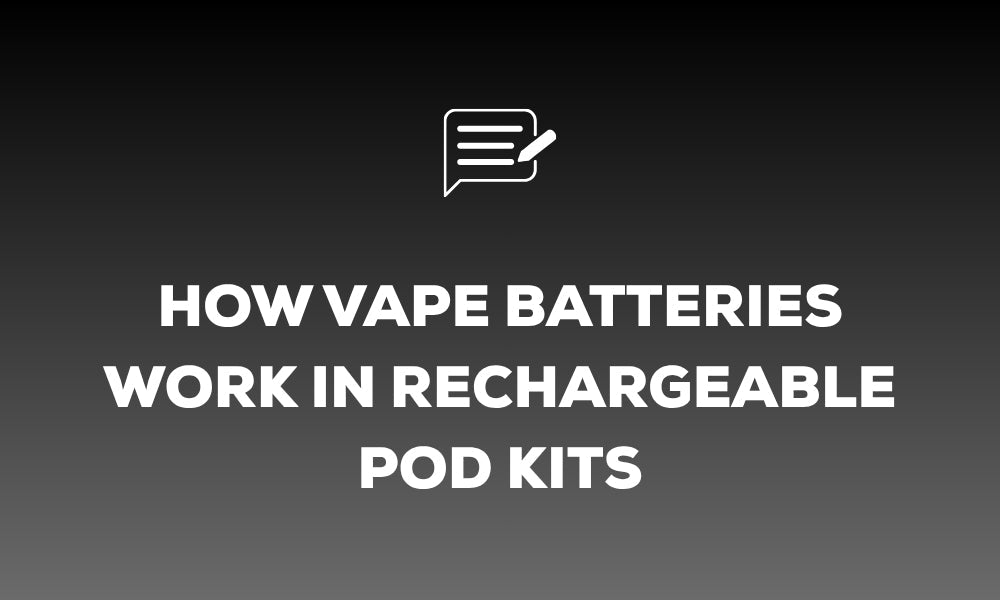How Vape Batteries Work in Rechargeable Pod Kits