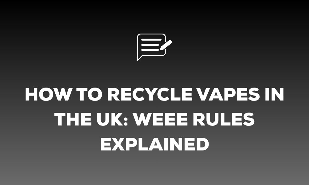 How to Recycle Vapes in the UK: WEEE Rules Explained