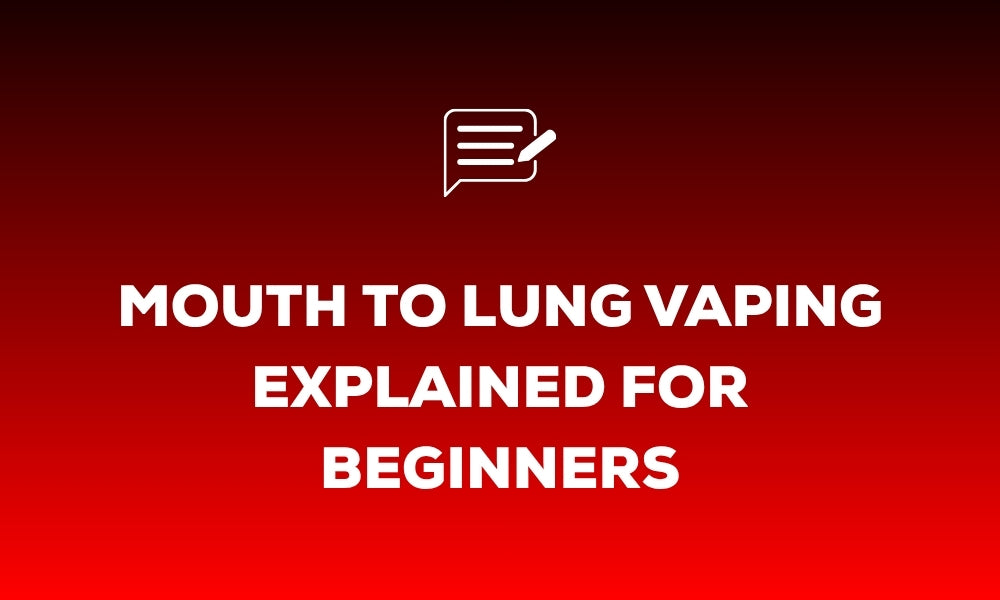 Mouth To Lung Vaping Explained for Beginners