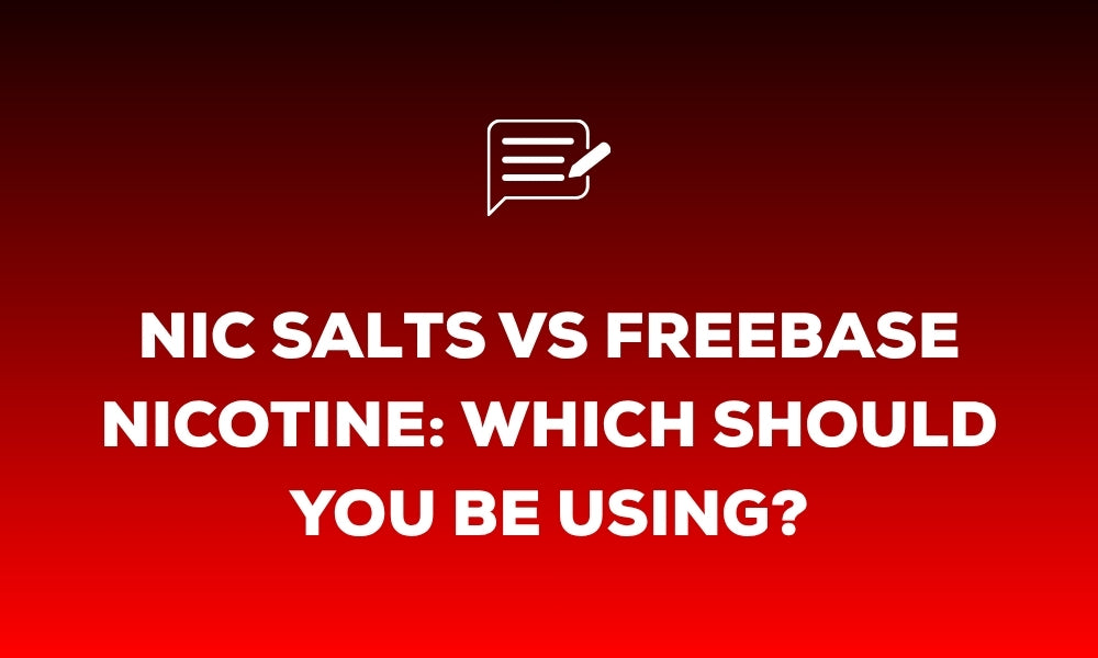 Nic Salts vs Freebase Nicotine: Which Should You Be Using?