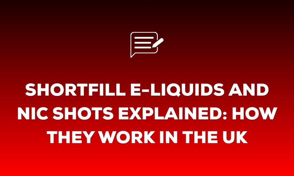 Shortfill E-Liquids and Nic Shots Explained: How They Work in the UK