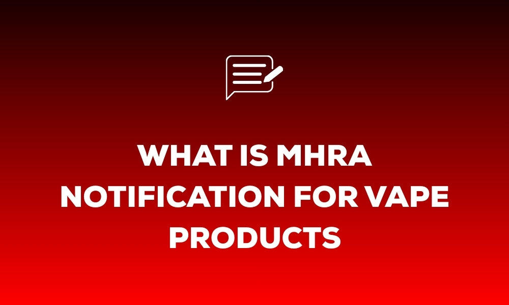 What Is MHRA Notification for Vape Products