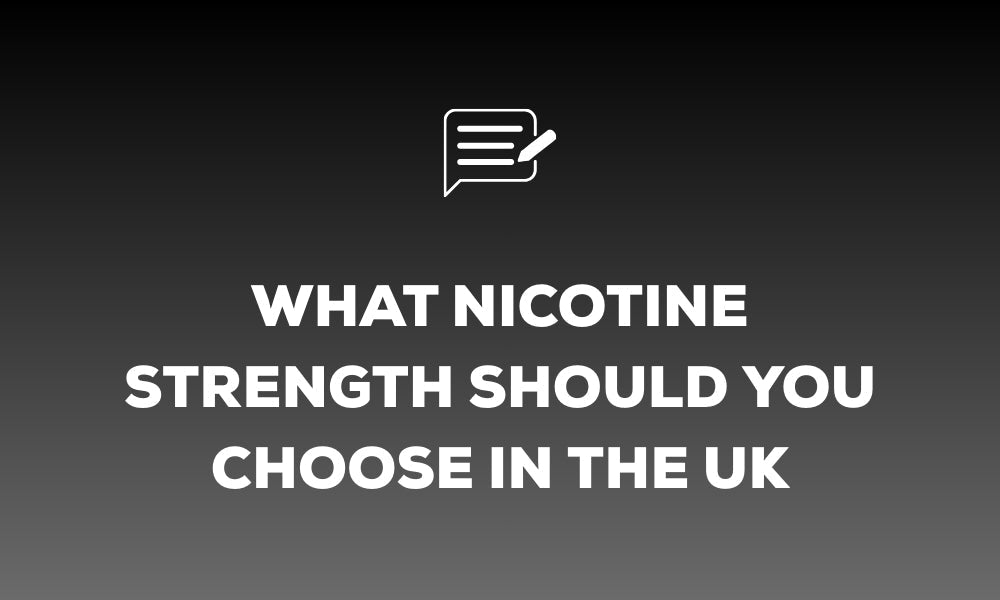 What Nicotine Strength Should You Choose in the UK
