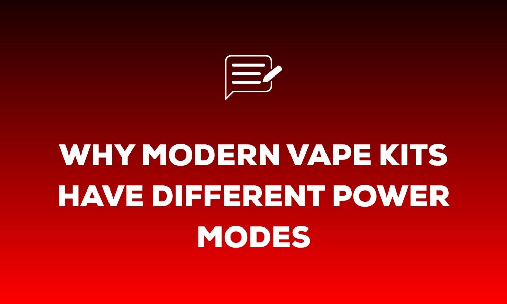 Why Modern Vape Kits Have Different Power Modes
